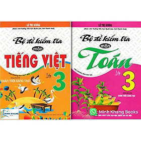 Sách - ComBo Bộ Đề Kiểm Tra Môn Tiếng Việt + Toán Lớp 3 ( Dùng Kèm SGK Chân Trời Sáng Tạo - HA)-MK