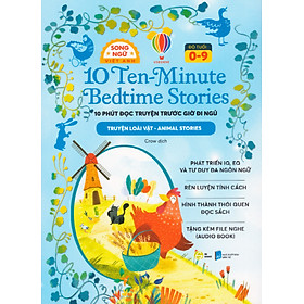 10 Ten-Minute Bedtime Stories - 10 phút đọc truyện trước giờ đi ngủ (Truyện loài vật - Classic Stories)  - Song ngữ Việt Anh, tặng kèm file nghe Audio book