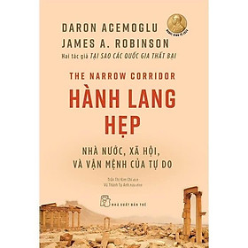 Sách - Hành Lang Hẹp - Nhà Nước, Xã Hội Và Vận Mệnh Của Tự Do - NXB Trẻ
