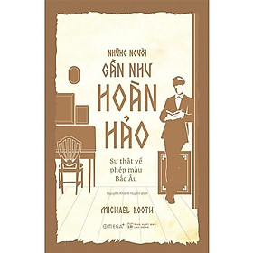 [ThangLong Bookstore]Những Người Gần Như Hoàn Hảo : Sự Thật Về Phép Màu Bắc Âu