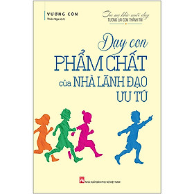 Sách: Dạy Con Phẩm Chất Của Nhà Lãnh Đạo Ưu Tú