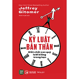 Kỷ Luật Bản Thân: Giết Chết Con Quỷ Lười Biếng Trong Bạn