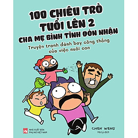 100 CHIÊU TRÒ CỦA TRẺ LÊN 2 - CHA MẸ BÌNH TĨNH ĐÓN NHẬN/Truyện tranh đánh bay căng thẳng của việc nuôi con