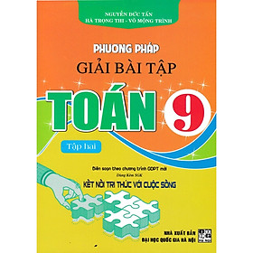 Sách - Phương Pháp Giải Bài Tập Toán 9 Tập 2 (Dùng Kèm SGK Kết Nối Tri Thức Với Cuộc Sống) - HA