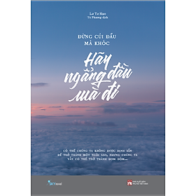 	Đừng Cúi Đầu Mà Khóc - Hãy Ngẩng Đầu Mà Đi _SKY
