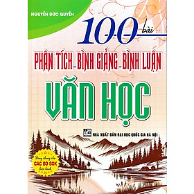 100 Bài Phân tích, Bình Giảng, Bình luận văn học (Dùng chung cho các bộ SGK)