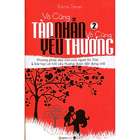 Vô Cùng Tàn Nhẫn Vô Cùng Yêu Thương - Tập 2 (Tái Bản) (Quà tặng TickBook đặc biệt)