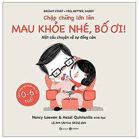 Chập Chững Lớn Lên - Mau Khỏe Nhé, Bố Ơi!  - Bản Quyền