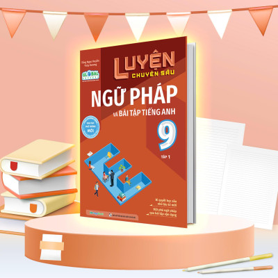 Sách - Global Success - Luyện Chuyên Sâu Ngữ Pháp Và Bài Tập Tiếng Anh Lớp 9 - Tập 1