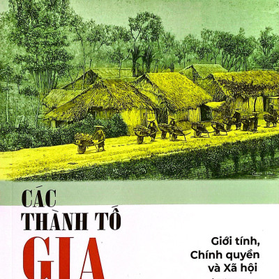 Các Thành Tố Gia Đình - Giới Tính, Chính Quyền Và Xã Hội Ở Việt Nam Thời Kỳ Cận Đại 1463-1778