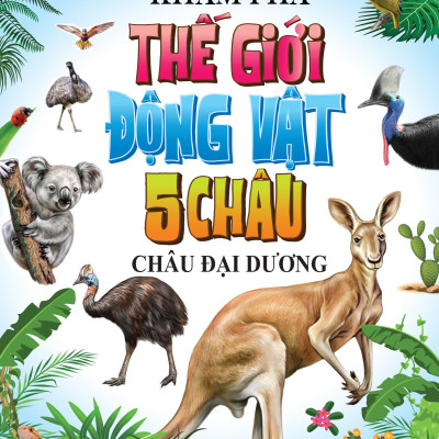 Sách - Khám Phá Thế Giới Động Vật 5 Châu - Châu Đại Dương