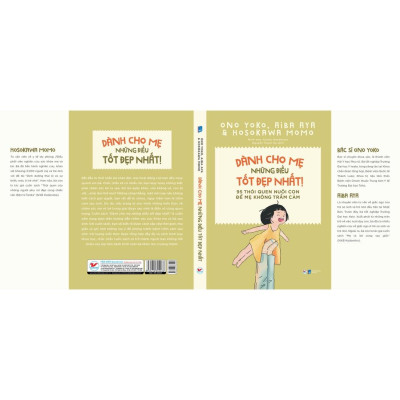 Dành Cho Mẹ Những Điều Tốt Đẹp Nhất - 95 Thói Quen Nuôi Con Để Mẹ Không Trầm Cảm - Bản Quyền