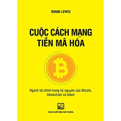Sách - Cuộc Cách Mạng Tiền Mã Hóa Ngành Tài Chính Trong Kỷ Nguyên Của Bitcoin, Blockchain Và Token