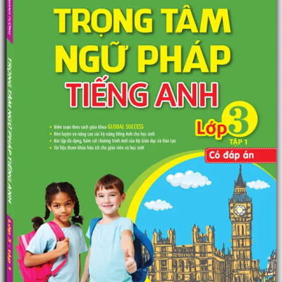Global Success - Trọng Tâm Ngữ Pháp Tiếng Anh Lớp 3 - Tập 1 (Có Đáp Án)