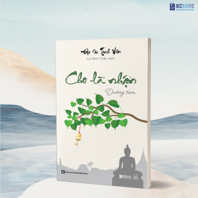 Combo 4 Cuốn: Cho Là Nhận - Tâm Thanh Tĩnh, Đời Ắt An Yên