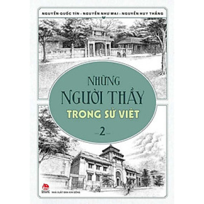 Những Người Thầy Trong Sử Việt - Tập 2 (Tái bản năm 2023)