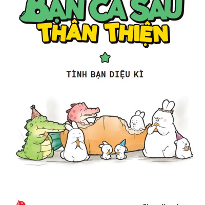 Bạn Cá Sấu Thân Thiện - Tập 1: Tình Bạn Diệu Kì