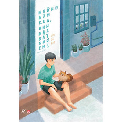 Cuốn Sách Văn Học Lãng Mạn: Những Năm Qua, Anh Hai Rất Nhớ Em