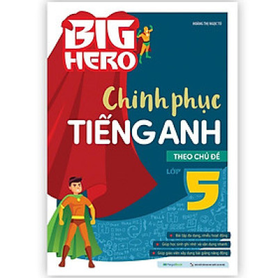 Sách - Big Hero Chinh Phục Tiếng Anh Theo Chủ Đề Lớp 5 - Megabook