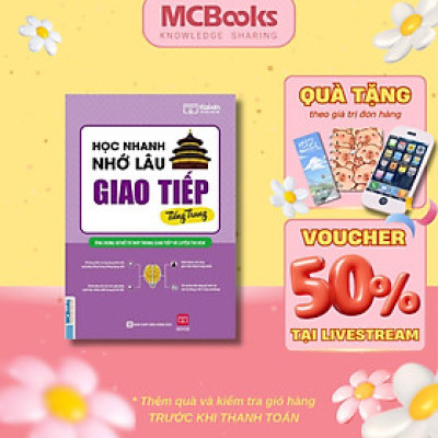 Sách - Học Nhanh Nhớ Lâu Giao Tiếp Tiếng Trung - Ứng Dụng Sơ Đồ Tư Duy Giao Tiếp Và Luyện Thi HSK - MCBooks