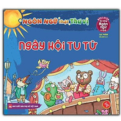 Sách - Rèn Luyện Kỹ Năng Ngôn Ngữ Cho Trẻ - Ngôn Ngữ Thật Thú Vị - Ngày Hội Tu Từ - Minh Thắng