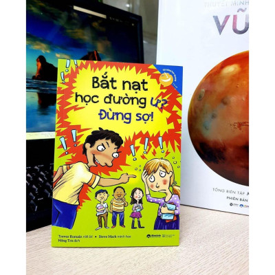 Kỹ Năng Học Đường: Bắt Nạt Học Đường Ư? Đừng Sợ! - Bản Quyền
