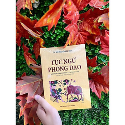 Sách - Tục Ngữ Phong Dao - Một Kho Vàng Chung Của Nhân Loại - Bìa Mềm - Minh Thắng